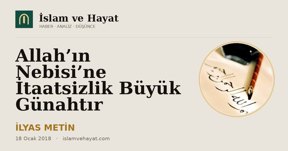 Allah’ın Nebisi’ne İtaatsizlik Büyük Günahtır