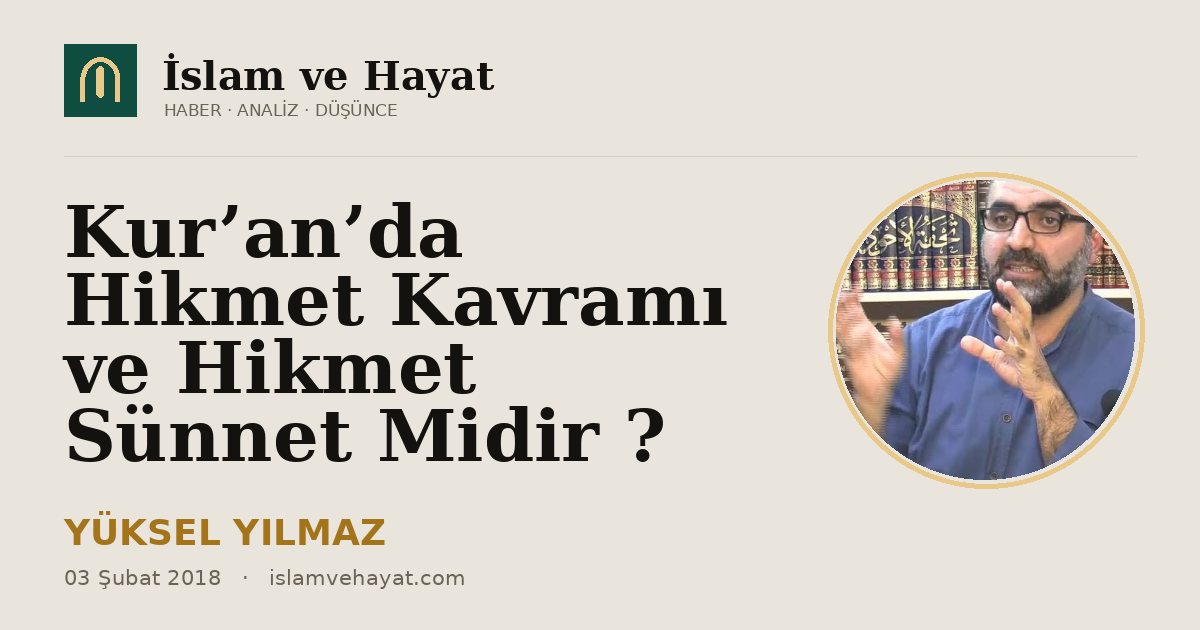 Kur’an’da Hikmet Kavramı ve Hikmet Sünnet Midir ?