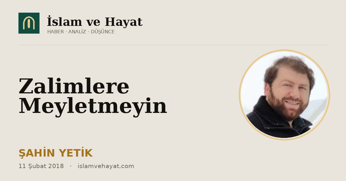 Zalimlere Meyletmeyin