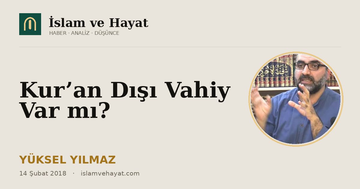 Kur’an Dışı Vahiy Var mı?