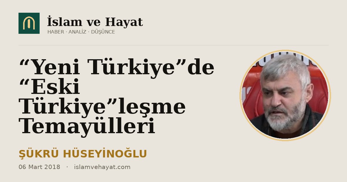 “Yeni Türkiye”de “Eski Türkiye”leşme Temayülleri