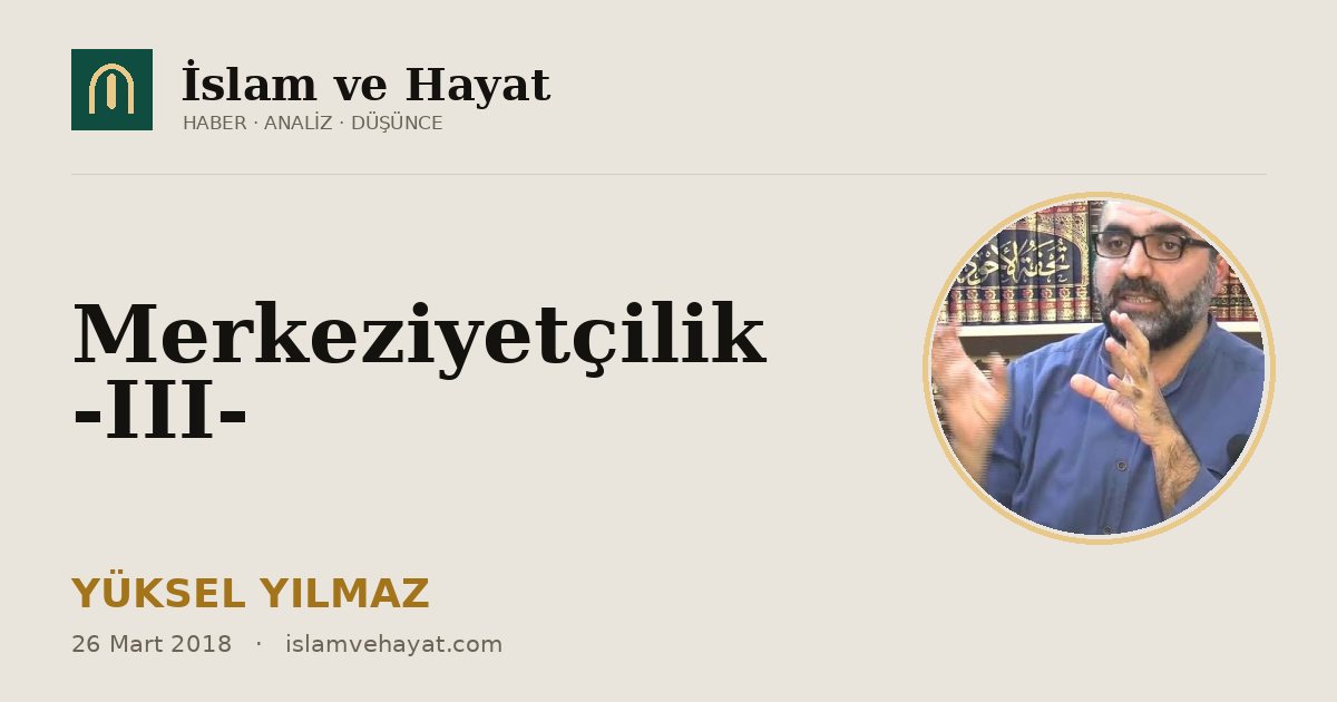 Merkeziyetçilik -III-