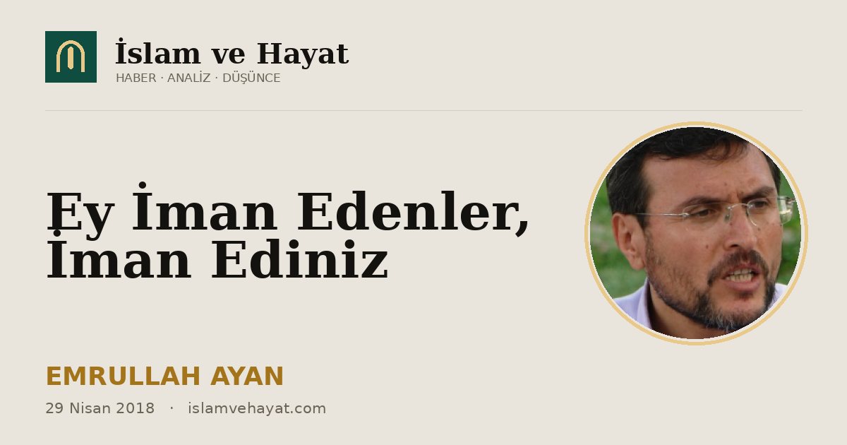 Ey İman Edenler, İman Ediniz
