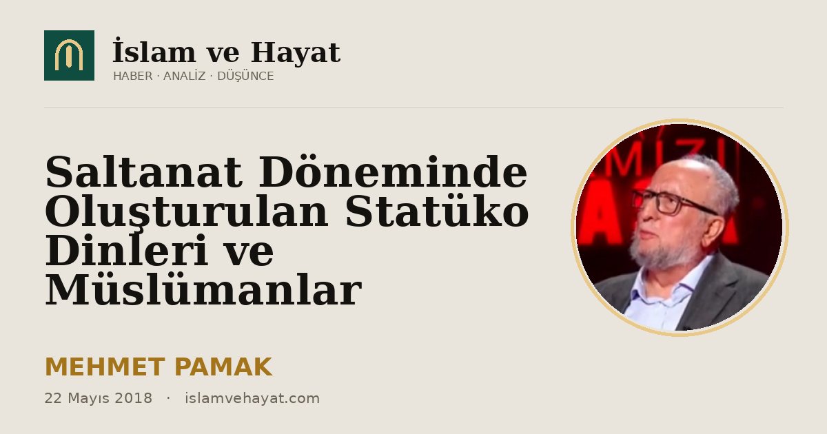 Saltanat Döneminde Oluşturulan Statüko Dinleri ve Müslümanlar