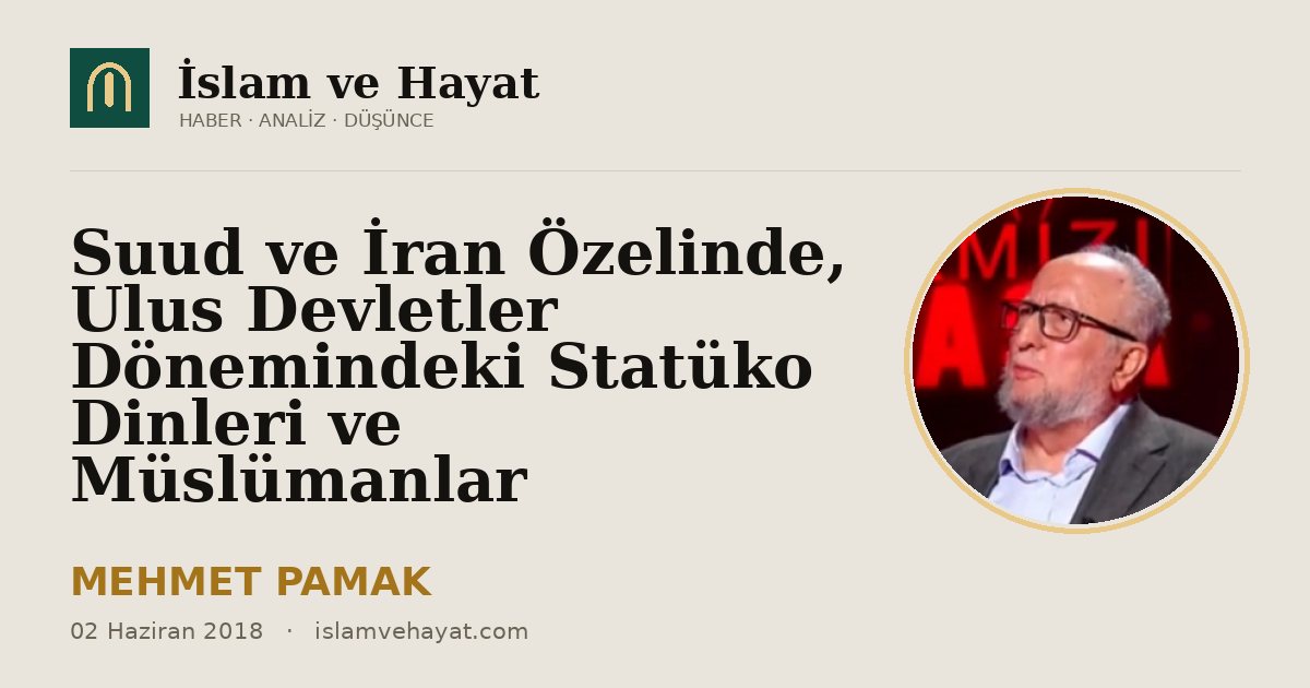 Suud ve İran Özelinde, Ulus Devletler Dönemindeki Statüko Dinleri ve Müslümanlar
