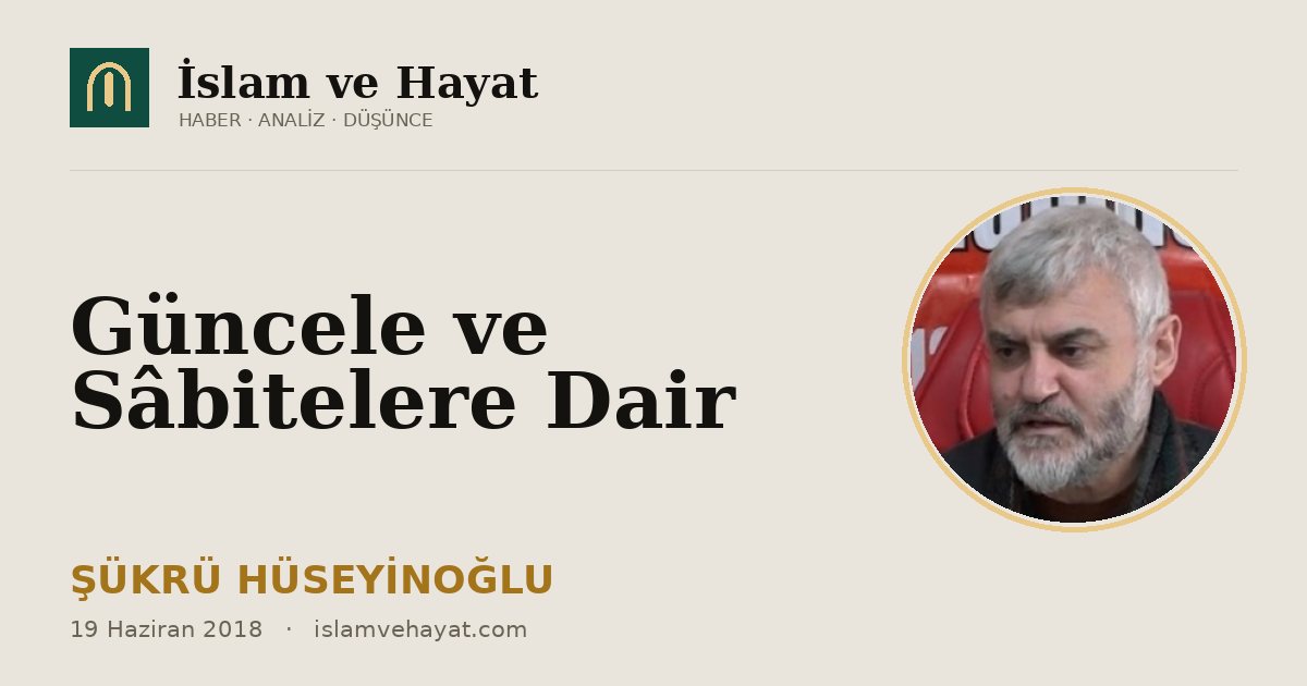 Güncele ve Sâbitelere Dair