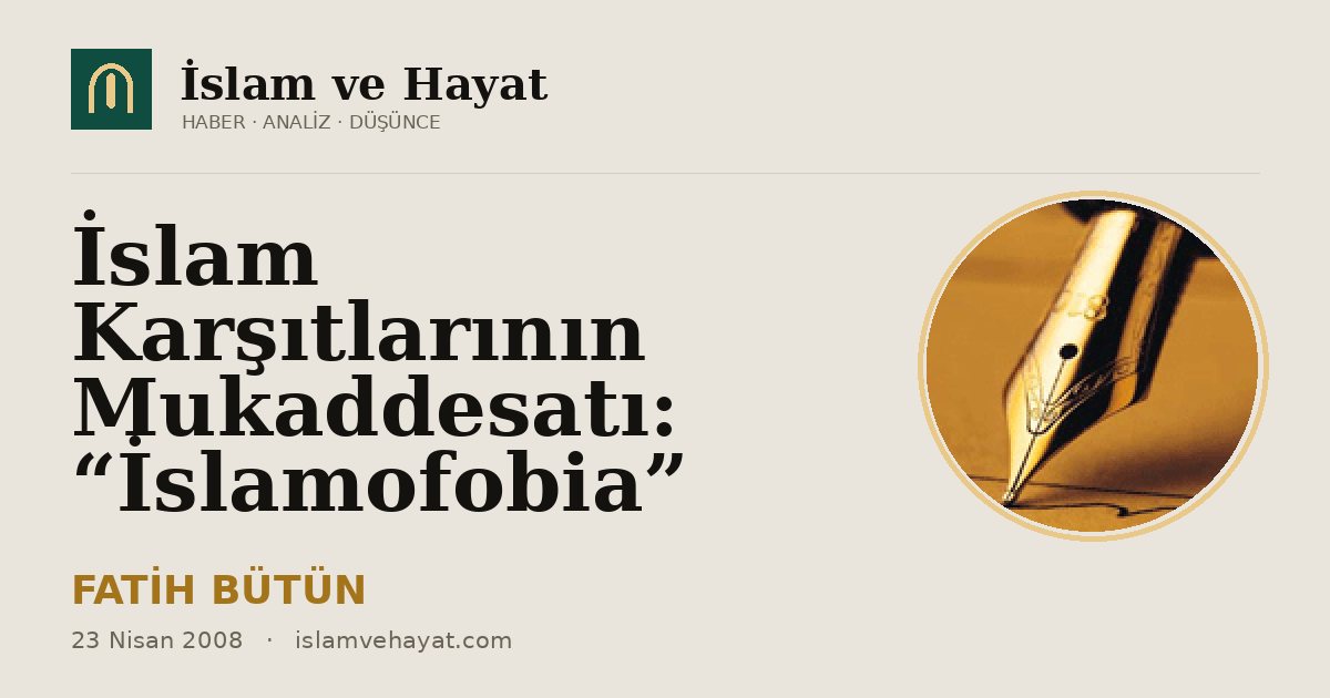 İslam Karşıtlarının Mukaddesatı: “İslamofobia”