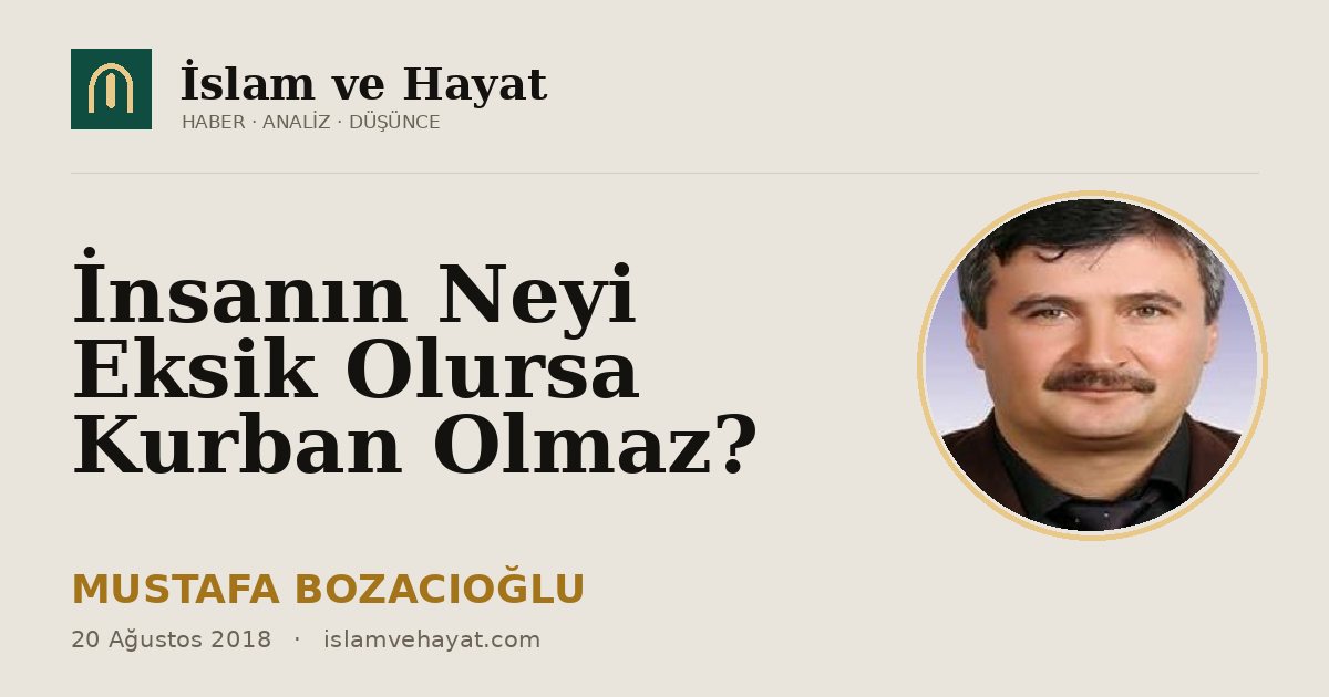 İnsanın Neyi Eksik Olursa Kurban Olmaz?