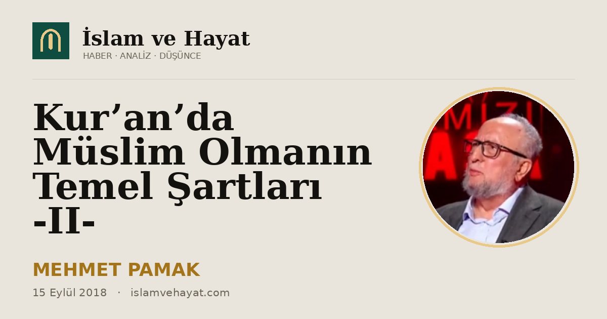 Kur’an’da Müslim Olmanın Temel Şartları -II-