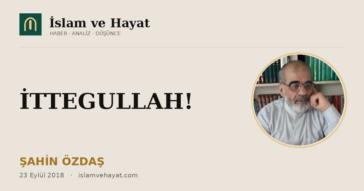 İTTEGULLAH!