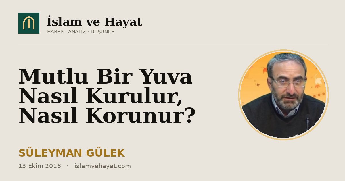 Mutlu Bir Yuva Nasıl Kurulur, Nasıl Korunur?