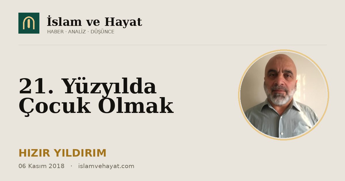 21. Yüzyılda Çocuk Olmak