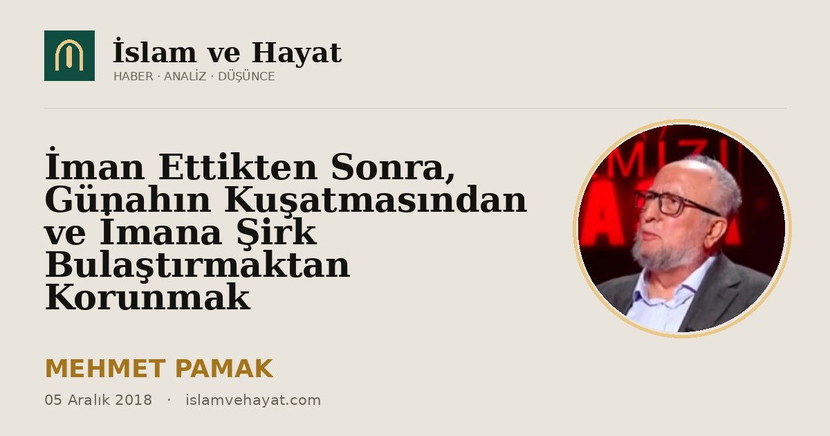 İman Ettikten Sonra, Günahın Kuşatmasından ve İmana Şirk Bulaştırmaktan Korunmak