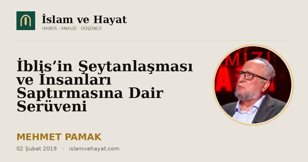 İblis’in Şeytanlaşması ve İnsanları Saptırmasına Dair Serüveni