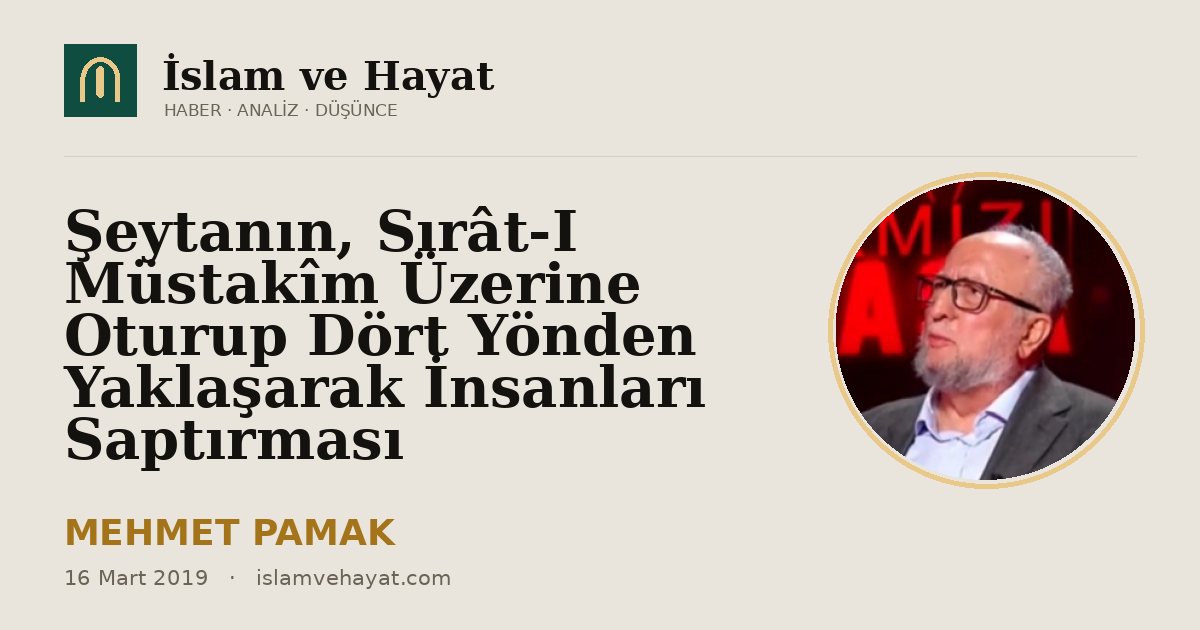 Şeytanın, Sırât-I Müstakîm Üzerine Oturup Dört Yönden Yaklaşarak İnsanları Saptırması