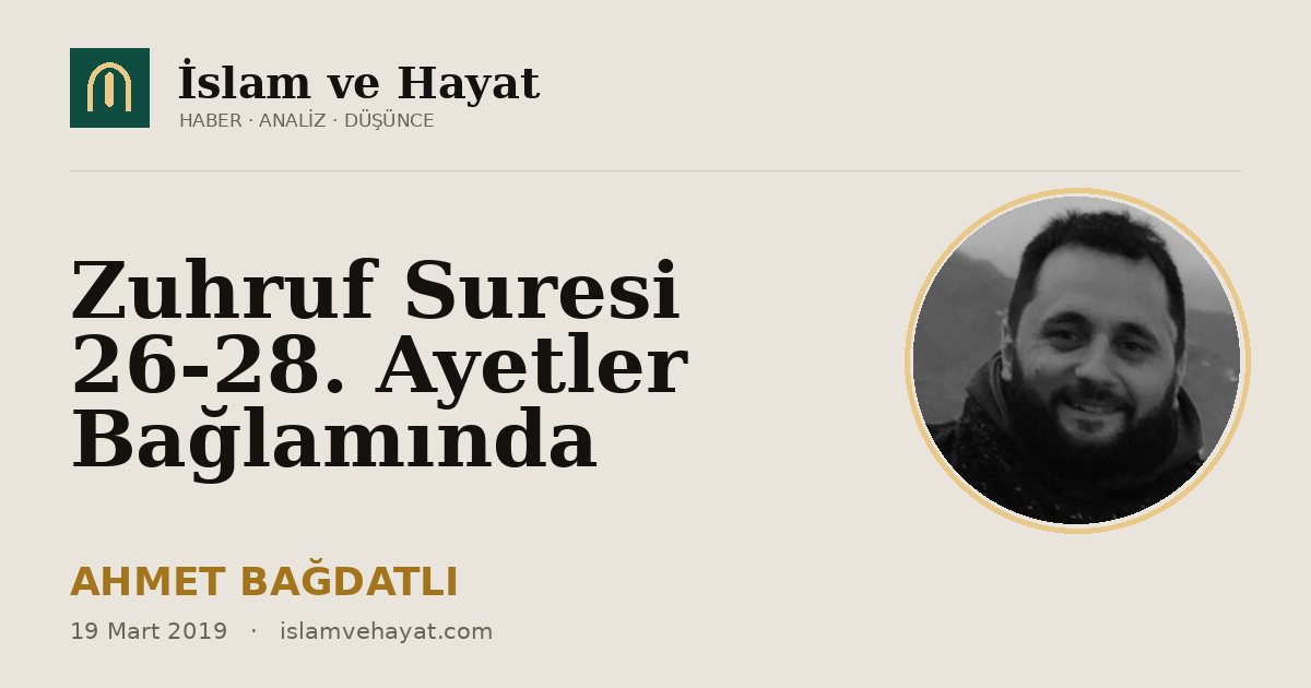 Zuhruf Suresi 26-28. Ayetler Bağlamında