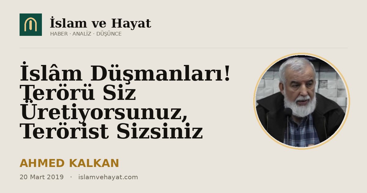 İslâm Düşmanları! Terörü Siz Üretiyorsunuz, Terörist Sizsiniz