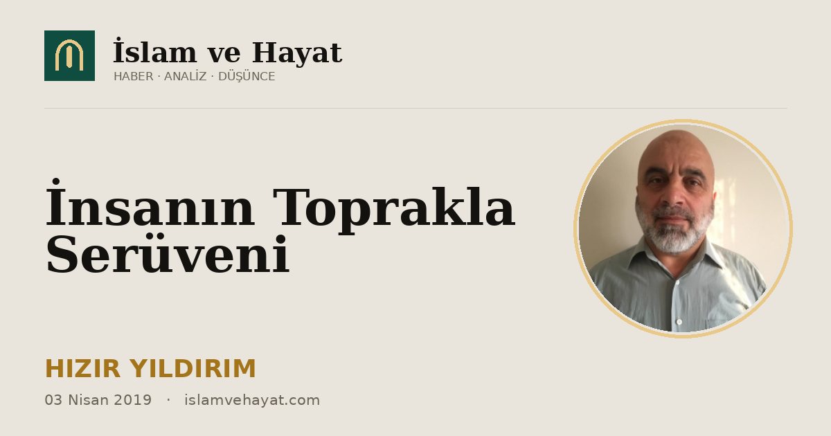 İnsanın Toprakla Serüveni