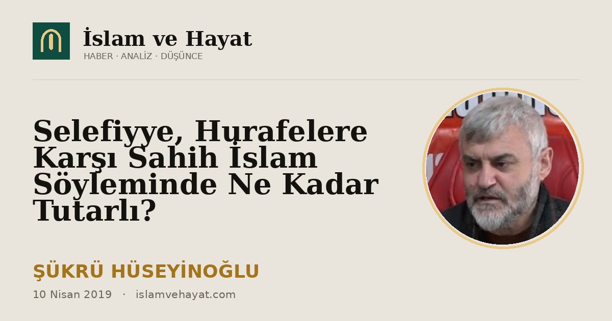 Selefiyye, Hurafelere Karşı Sahih İslam Söyleminde Ne Kadar Tutarlı?