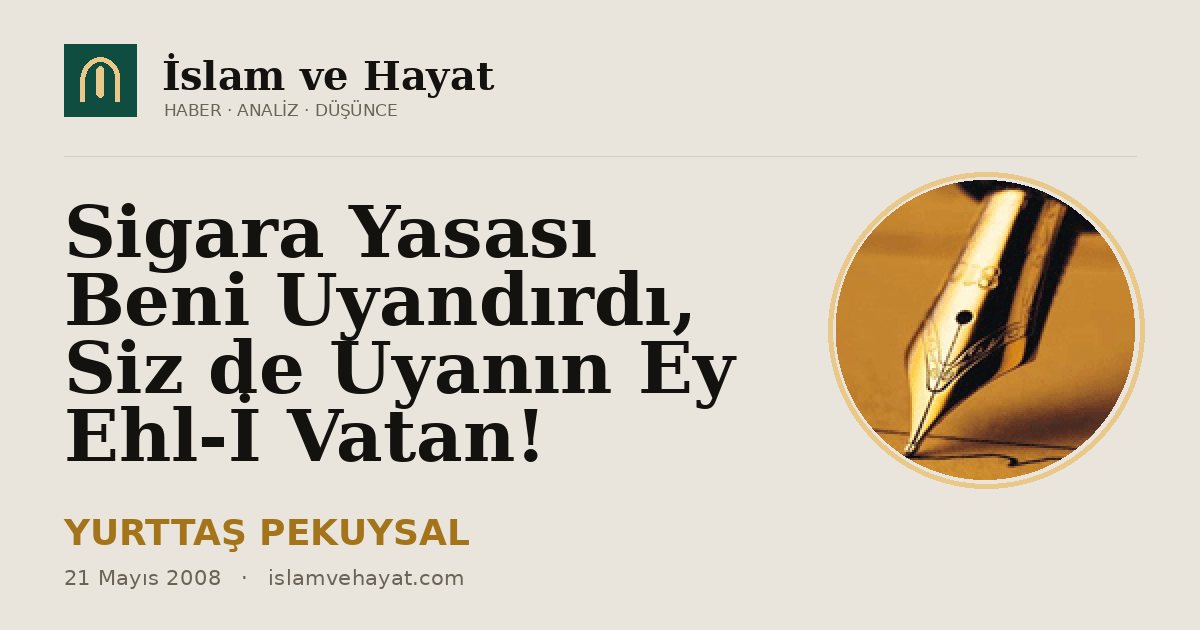 Sigara Yasası Beni Uyandırdı, Siz de Uyanın Ey Ehl-i Vatan!