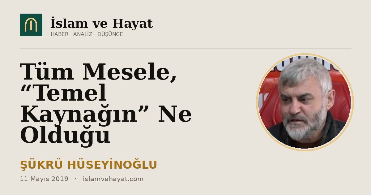 Tüm Mesele, “Temel Kaynağın” Ne Olduğu