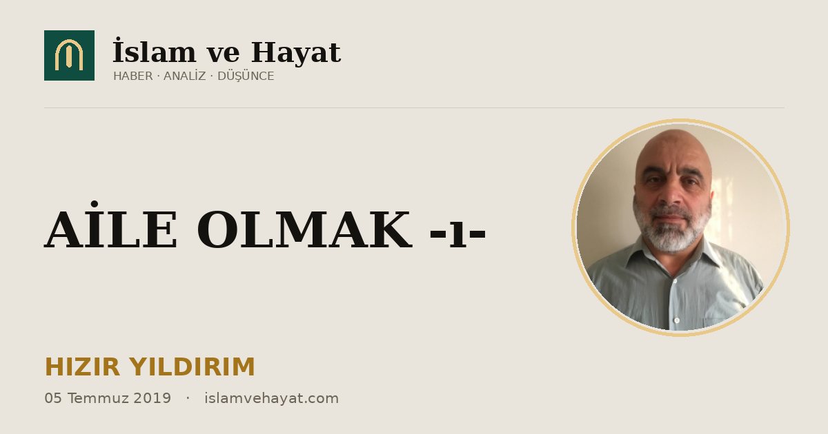 AİLE OLMAK -ı-