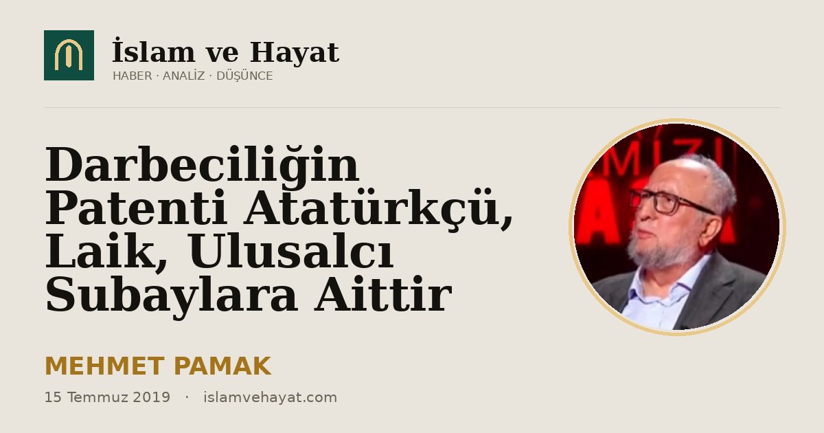 Darbeciliğin Patenti Atatürkçü, Laik, Ulusalcı Subaylara Aittir