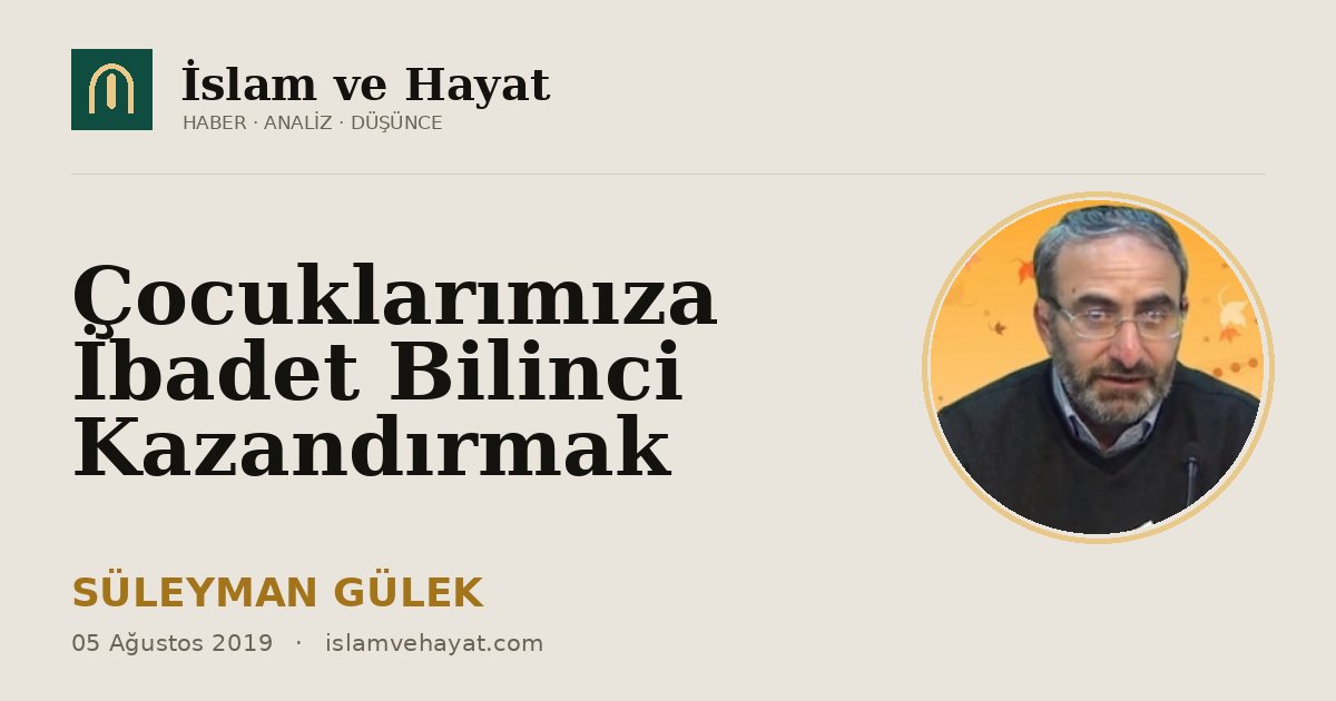 Çocuklarımıza İbadet Bilinci Kazandırmak