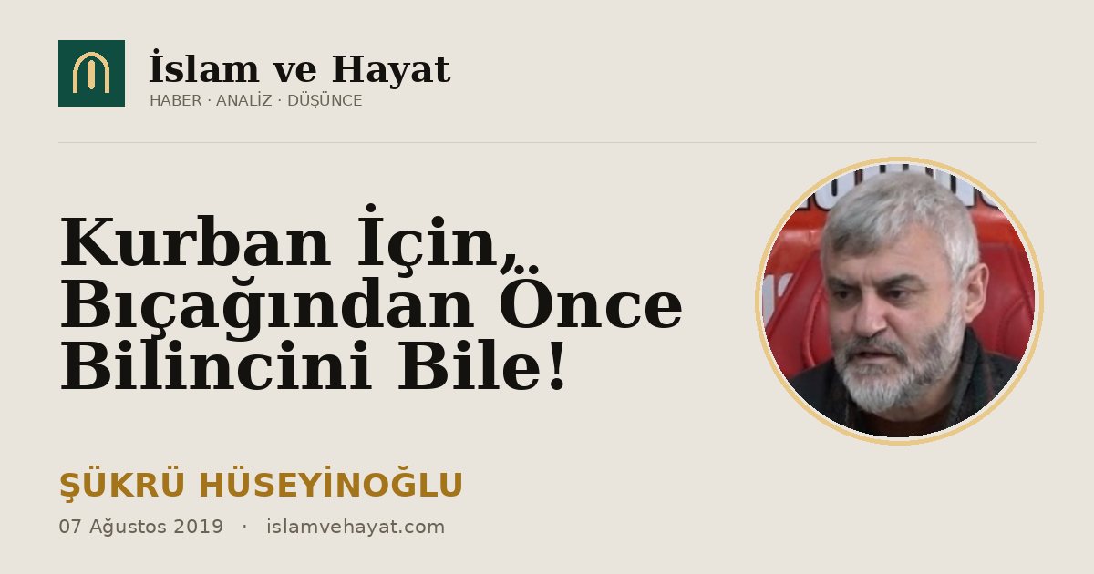 Kurban İçin, Bıçağından Önce Bilincini Bile!