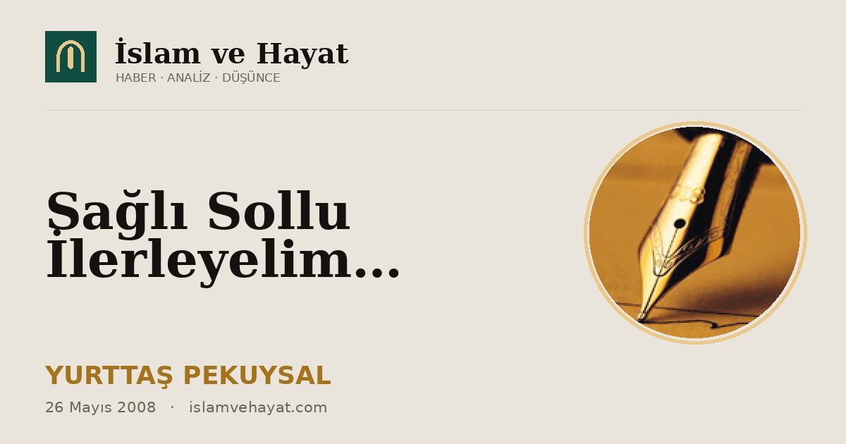 Sağlı Sollu İlerleyelim…