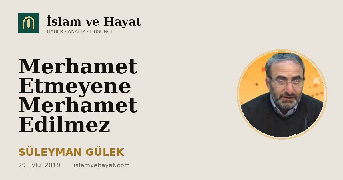 Merhamet Etmeyene Merhamet Edilmez