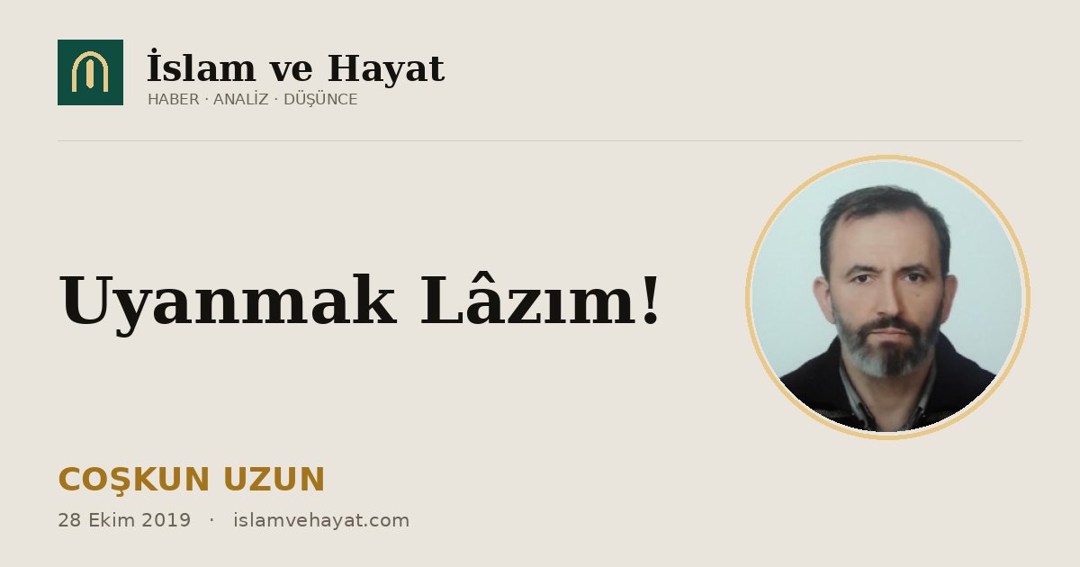 Uyanmak Lâzım!