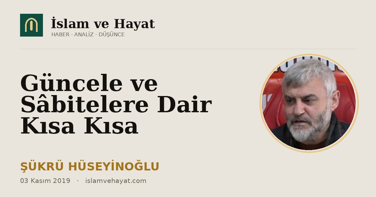 Güncele ve Sâbitelere Dair Kısa Kısa