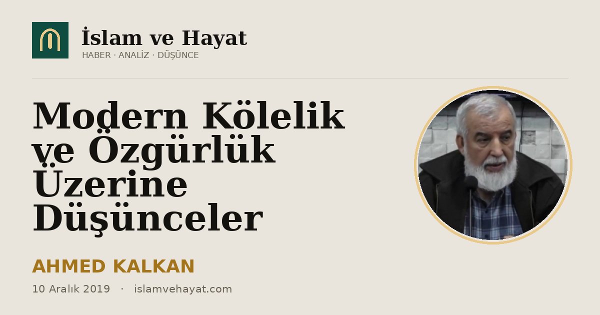 Modern Kölelik ve Özgürlük Üzerine Düşünceler