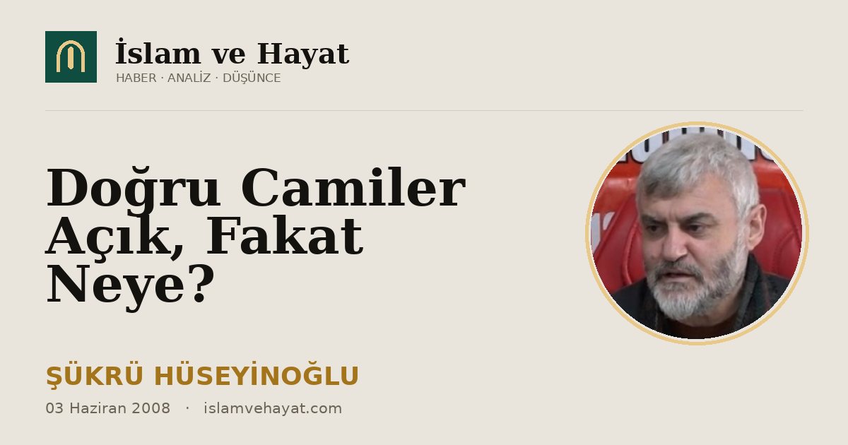 Doğru Camiler Açık, Fakat Neye?