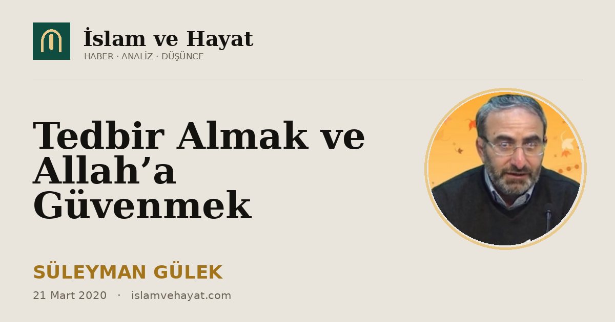 Tedbir Almak ve Allah’a Güvenmek