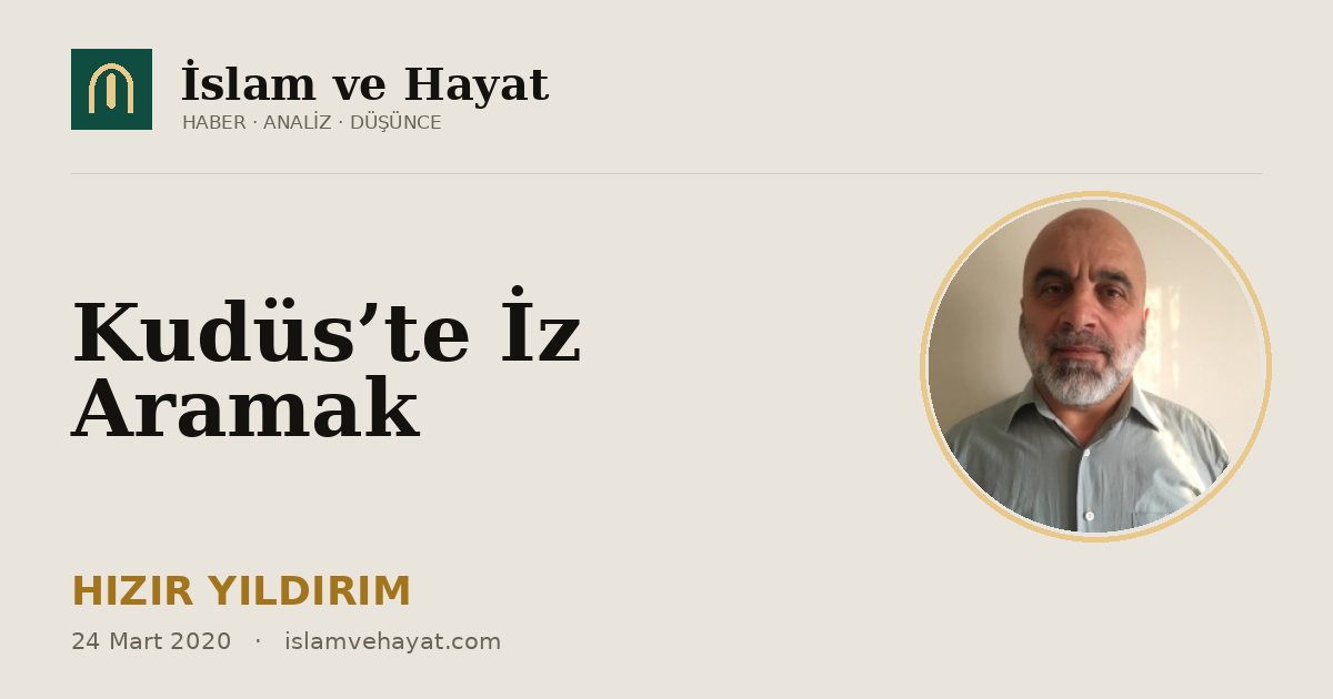 Kudüs’te İz Aramak