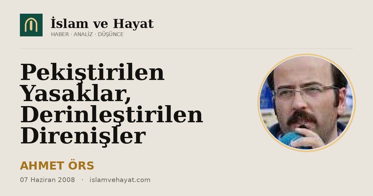 Pekiştirilen Yasaklar, Derinleştirilen Direnişler