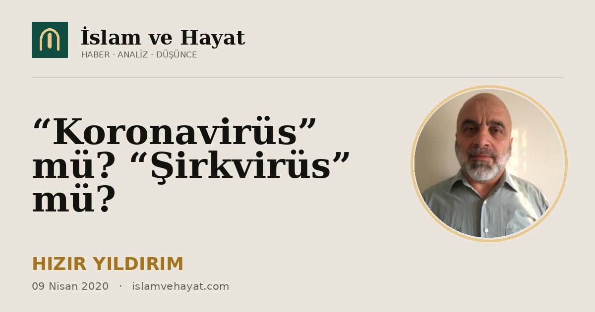 “Koronavirüs” mü? “Şirkvirüs” mü?
