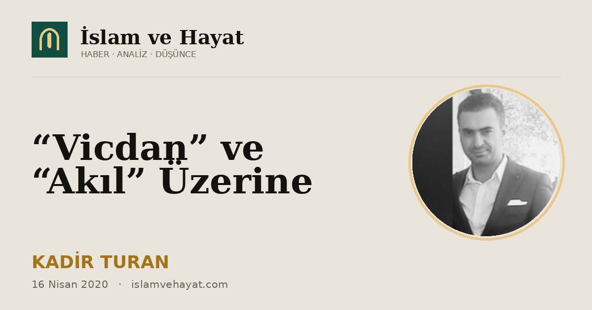 “Vicdan” ve “Akıl” Üzerine
