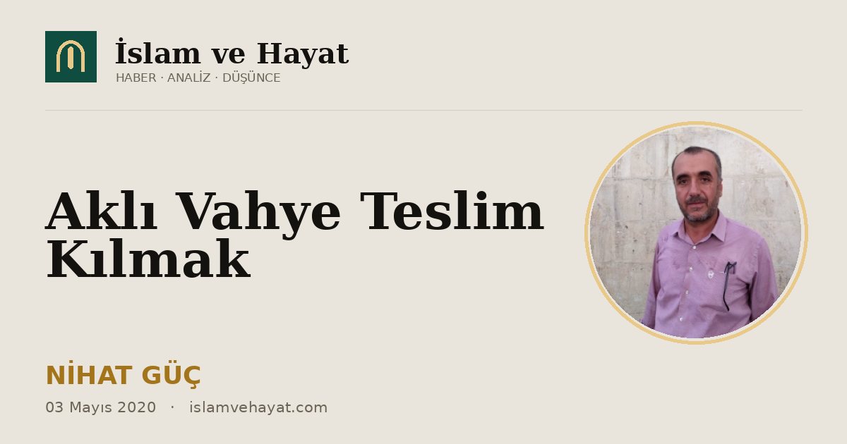 Aklı Vahye Teslim Kılmak