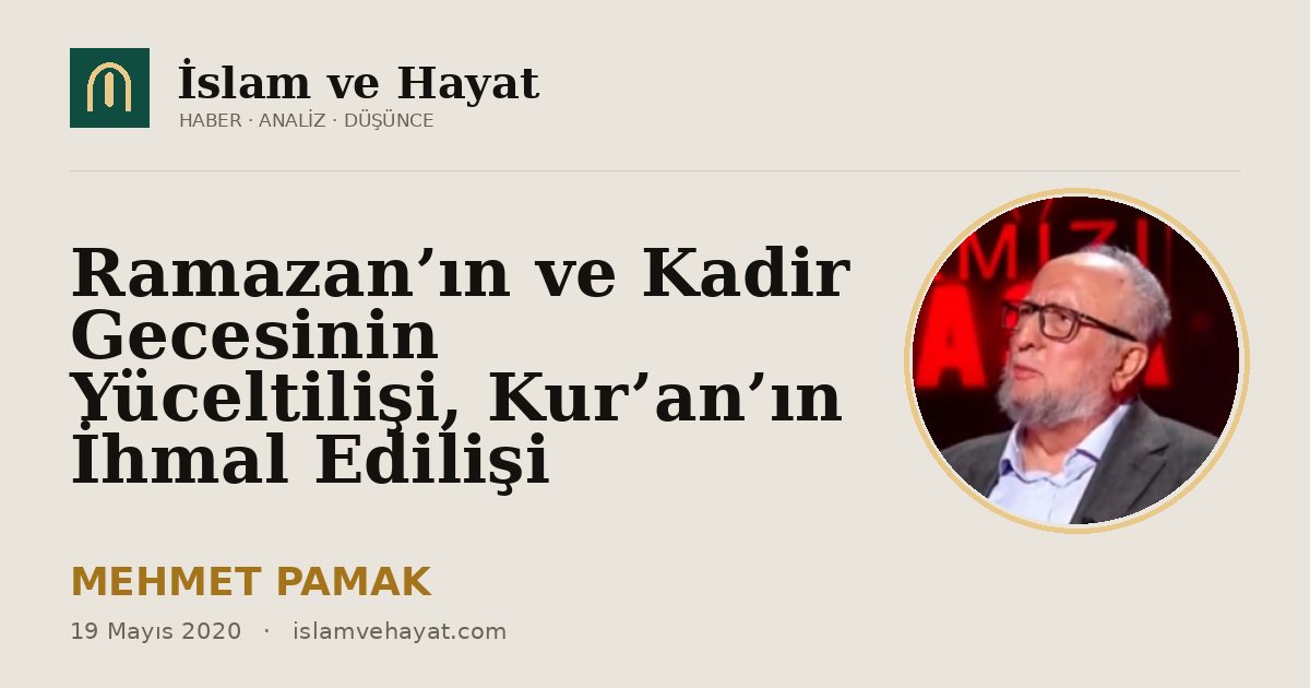 Ramazan’ın ve Kadir Gecesinin Yüceltilişi, Kur’an’ın İhmal Edilişi