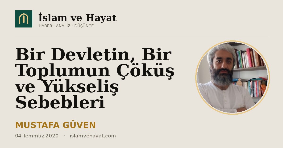 Bir Devletin, Bir Toplumun Çöküş ve Yükseliş Sebebleri