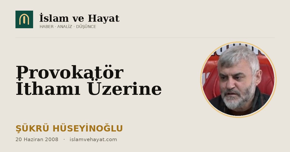 Provokatör İthamı Üzerine