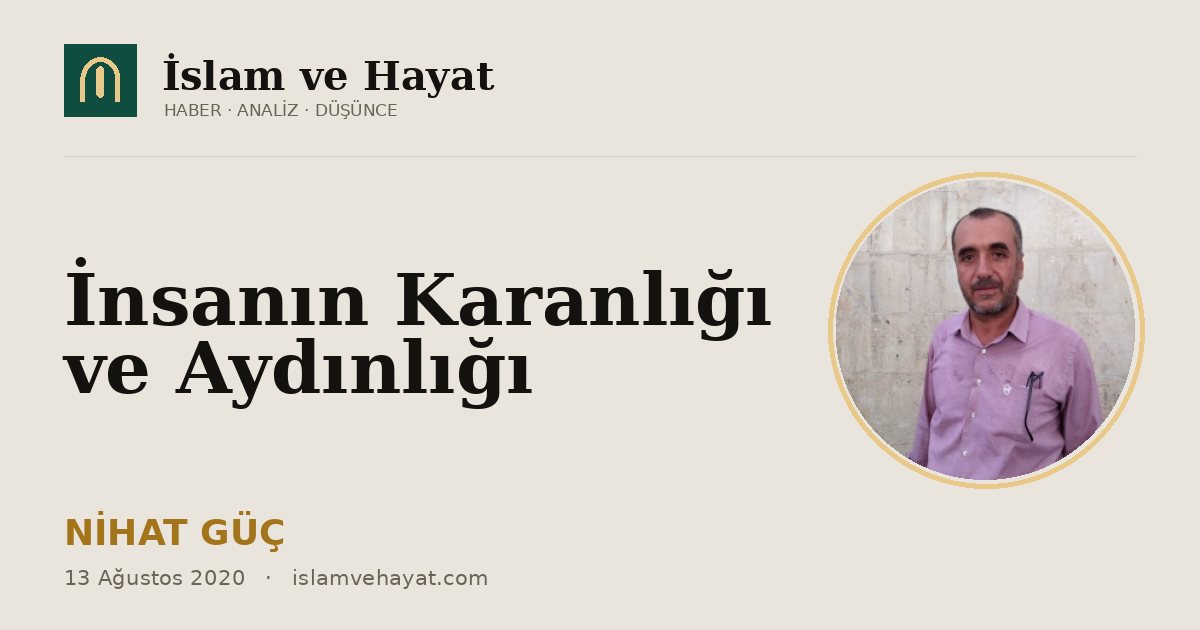 İnsanın Karanlığı ve Aydınlığı