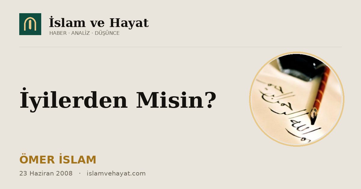 İyilerden Misin?