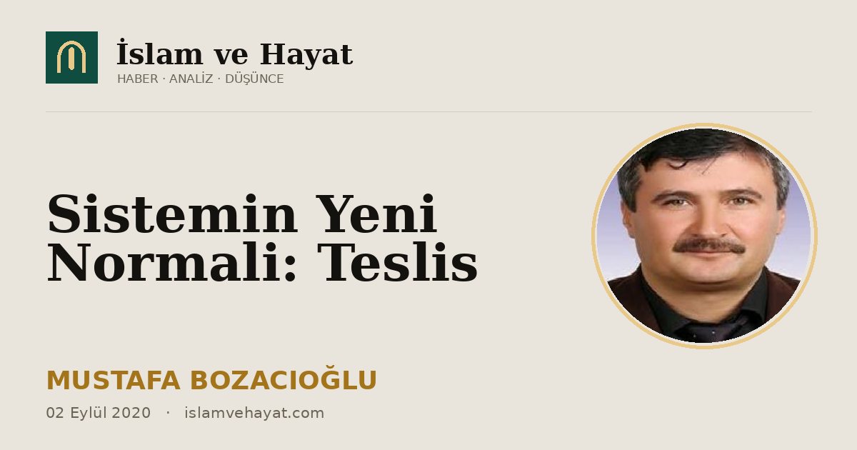 Sistemin Yeni Normali: Teslis