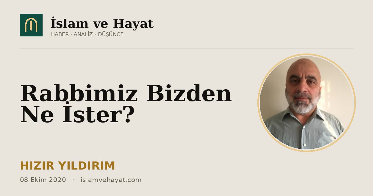 Rabbimiz Bizden Ne İster?