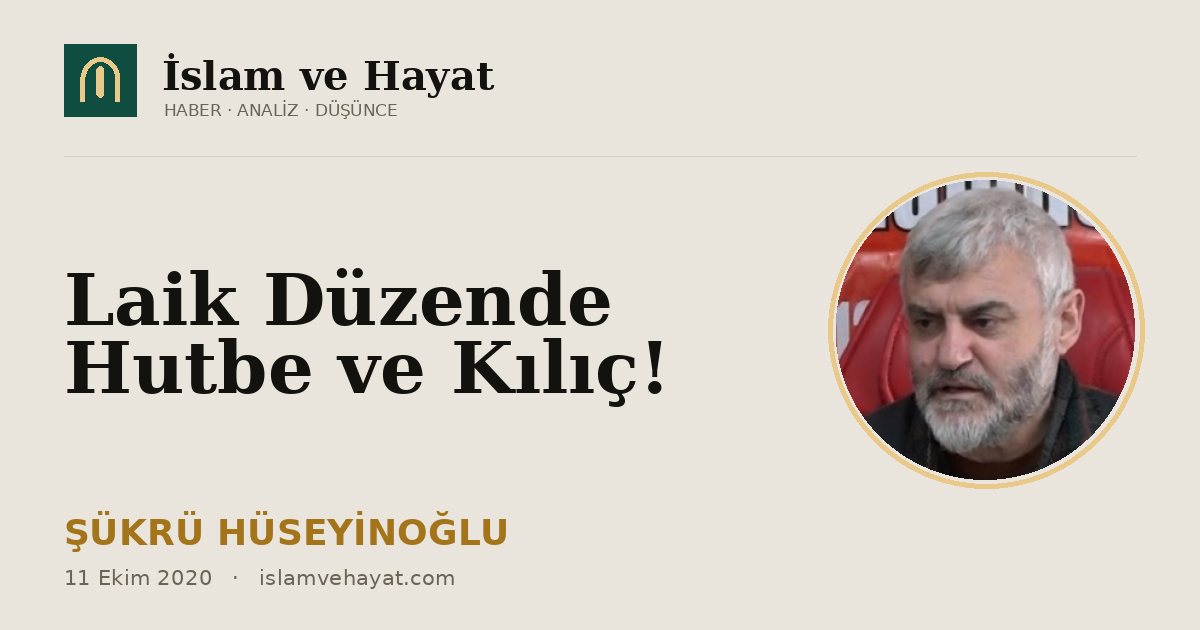 Laik Düzende Hutbe ve Kılıç!
