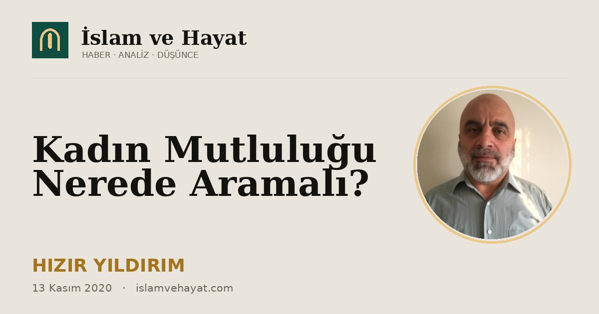 Kadın Mutluluğu Nerede Aramalı?